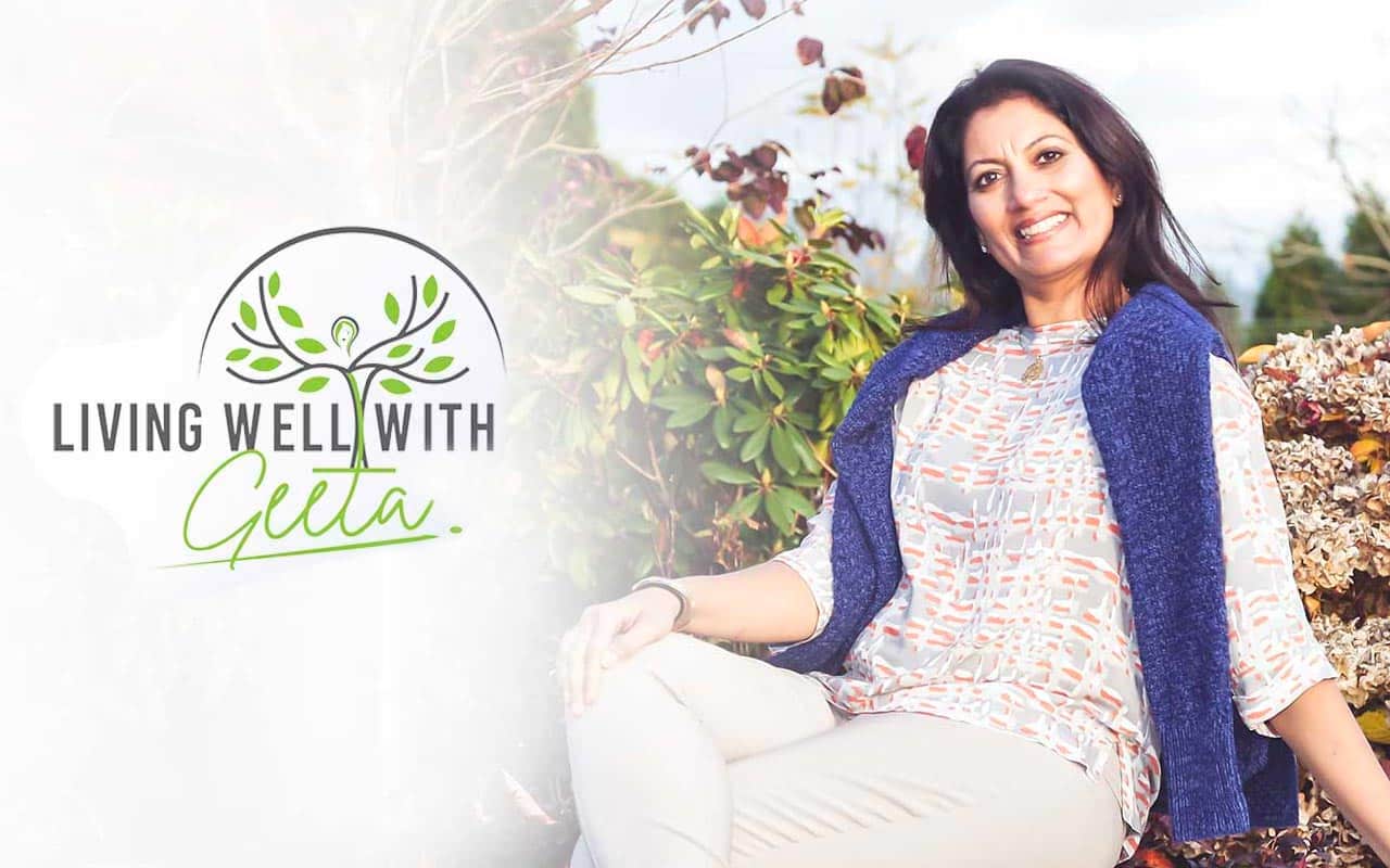 Living Well With Geeta