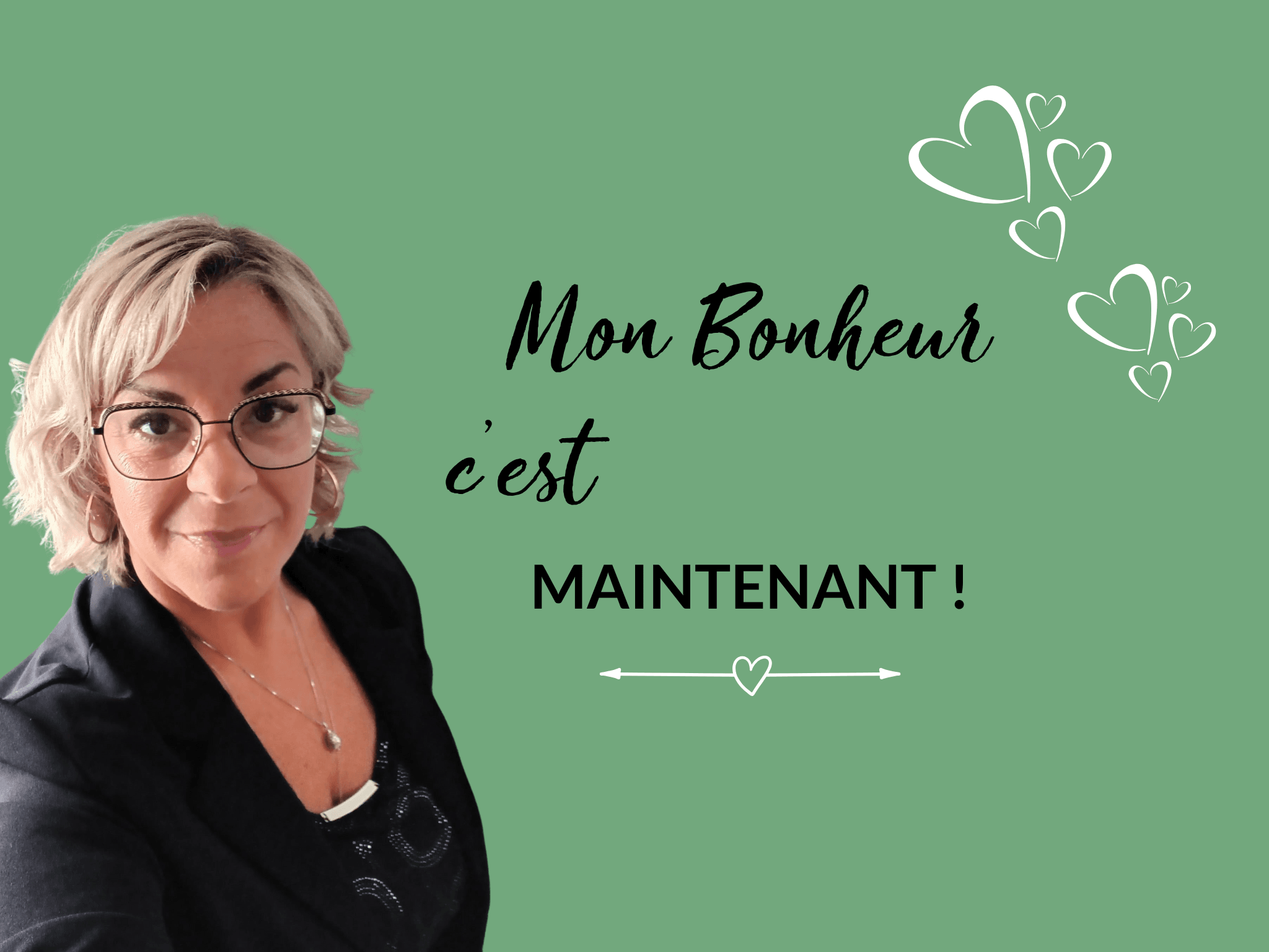 Mon Bonheur c'est Maintenant