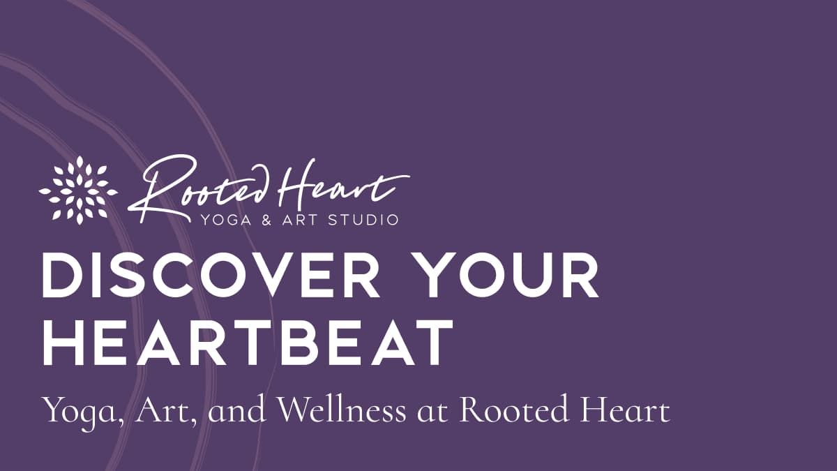 Rooted Heart Yoga and Art Studio